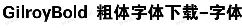 GilroyBold 粗体字体下载字体转换